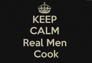 Cooking: That’s What Real Men Do